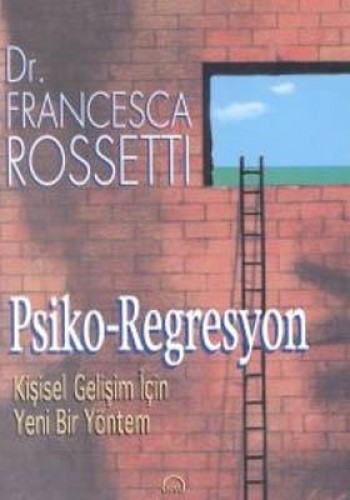 Psiko-Regresyon Kişisel Gelişim İçin Yeni Bir Yöntem