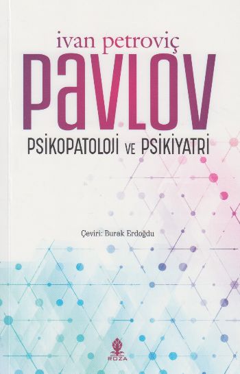 Psikopatoloji ve Psikiyatri İvan Petroviç Pavlov