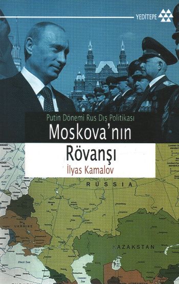 Putin Dönemi Rus Dış Politikası Moskava'nın Rövanşı