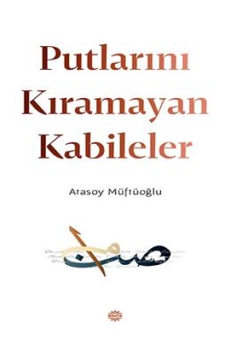 Putlarını Kıramayan Kabileler