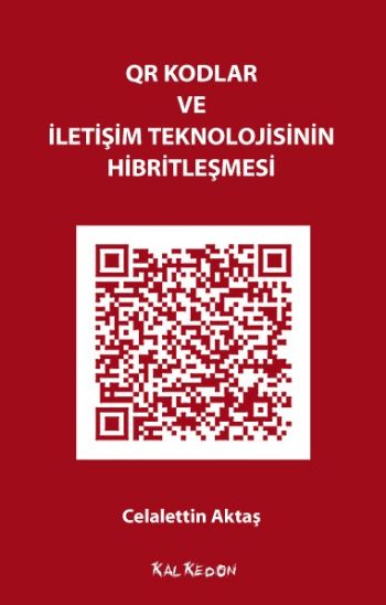 QR Kodlar ve İletişim Teknolojisinin Hibritleşmesi %17 indirimli Celal