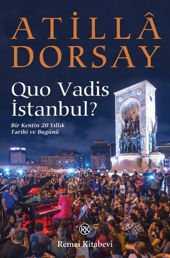 Quo Vadis İstanbul Bir Kentin 20 Yıllık Tarihi ve Bugünü %17 indirimli