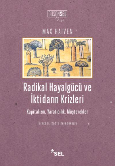 Radikal Hayalgücü ve İktidarın Krizleri Max Haiven