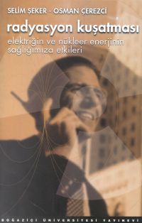 Radyasyon Kuşatması (Elektriğin ve Nükleer Enerjinin Sağlığımıza Etkil