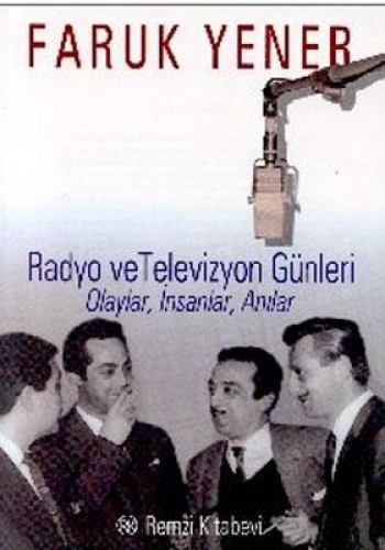 Radyo ve Televizyon Günleri Olaylar, İnsanlar, Anılar