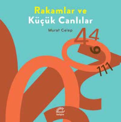 Rakamlar ve Küçük Canlılar Murat Celep