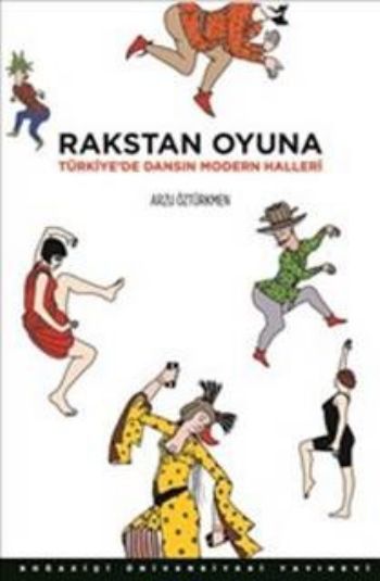 Rakstan Oyuna-Türkiyede Dansın Modern Halleri