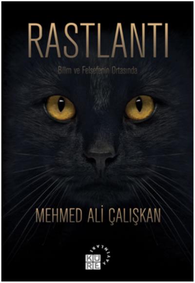 Rastlantı - Bilim ve Felsefenin Ortasında Mehmed Ali Çalışkan