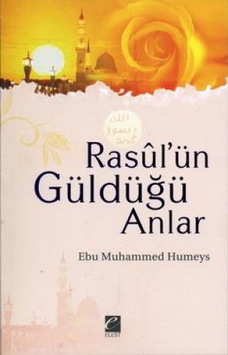 Rasul’ün Güldüğü Anlar