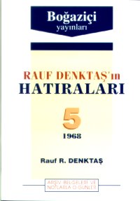 Rauf Denktaş’ın Hatıraları Cilt: 5 1968