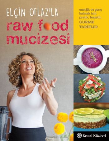 Raw Food Mucizesi-Elçin Oflazla