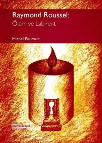 Raymond Roussel: Ölüm ve Labirent %17 indirimli Michel Foucault