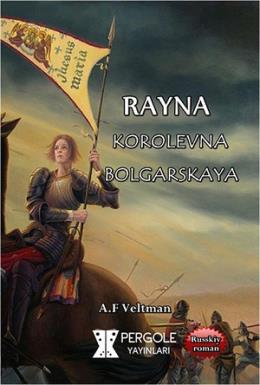Rayna-Korolevna Bolgarskaya-Rusça A. F. Veltman