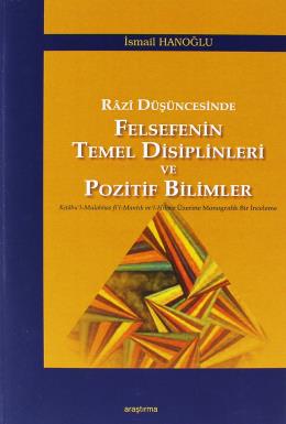 Razi Düşüncesinde Felsefenin Temel Disiplinleri ve Pozitif Bilimler