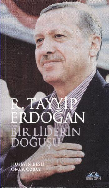 Recep Tayyip Erdoğan (Bir Liderin Doğuşu) %17 indirimli H.Besli-Ö.Özba