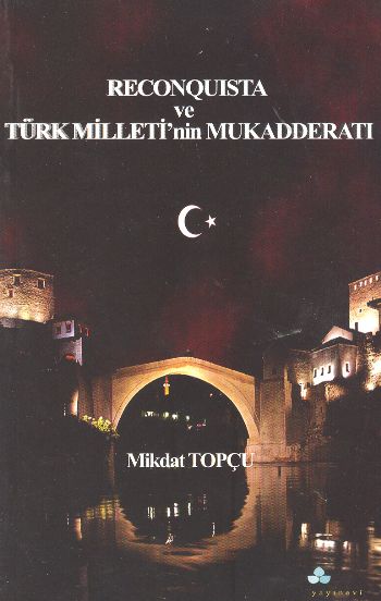 Reconquista ve Türk Milletinin Mukadderatı