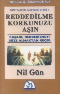 Reddedilme Korkunuzu Aşın (Kaset) Nil Gün