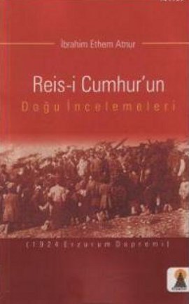 Reis-i Cumhur’un Doğu İncelemeleri