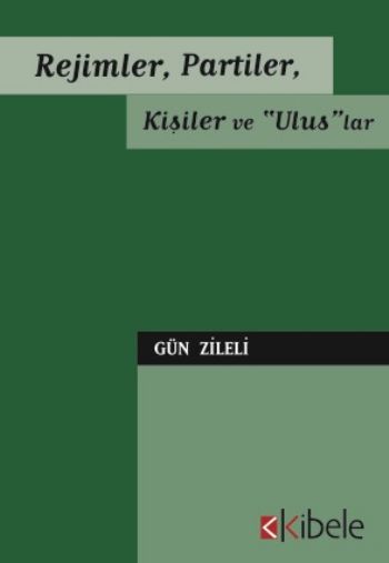 Rejimler,Partiler,Kişiler ve "Ulus"lar %17 indirimli Gün Zileli