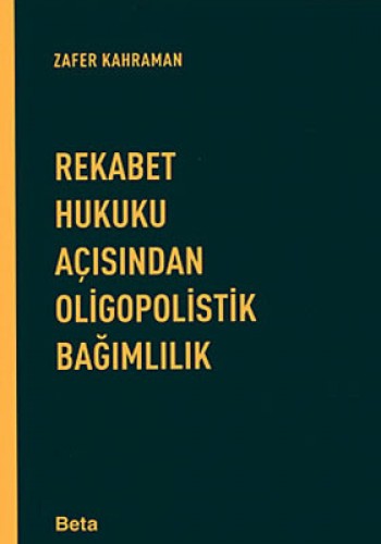 Rekabet Hukuku Açısından Oligopolistik Bağımlılık