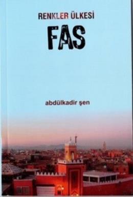 Renkler Ülkesi Fas Abdulkadir Şen