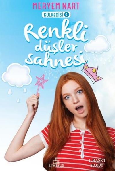 Renkli Düşler Sahnesi-Kül Kedisi 1(Ciltli) Meryem Nart