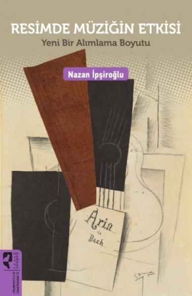 Resimde Müziğin Etkisi-Yeni Bir Alımlama Boyutu Nazan İpşiroğlu