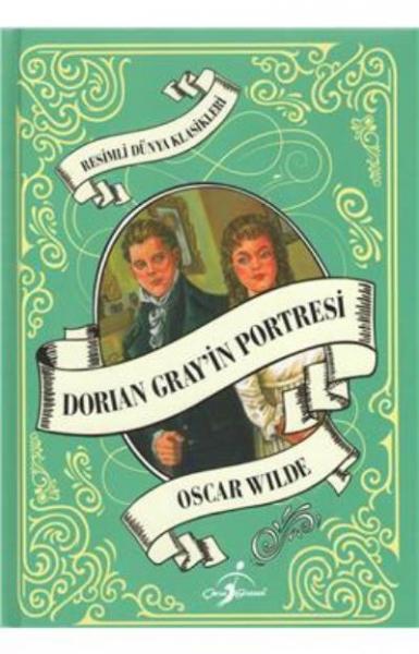 Resimli Dünya Çocuk Klasikleri - Dorian Gray´in Portresi (Ciltli)