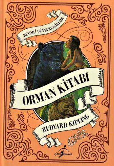 Orman Kitabı - Resimli Dünya Klasikleri (Ciltli) Rudyard Kipling