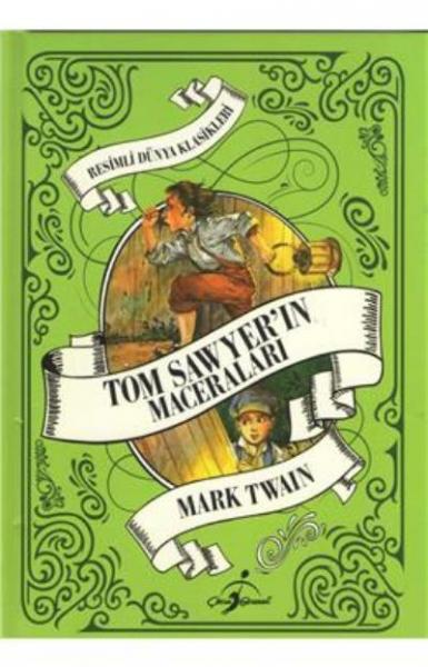 Resimli Dünya Çocuk Klasikleri - Tom Sawyer'in Maceraları (Ciltli)