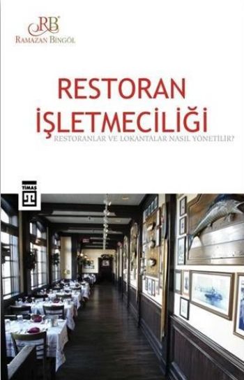 Restoran İşletmeciliği Restoranlar ve Lokantalar Nasıl Yönetilir? %17 