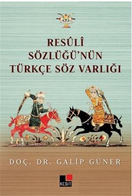 Resüli Sözlüğünün Türkçe Söz Varlığı Galip Güner