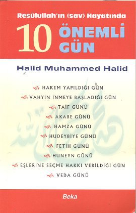 Resulullah’ın Hayatında 10 Önemli Gün