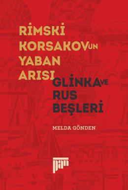Rimski Korsakov un Yaban Arısı-Glinka ve Rus Beşleri