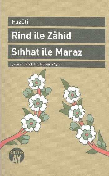 Rind İle Zahid Sıhhat İle Maraz Fuzuli