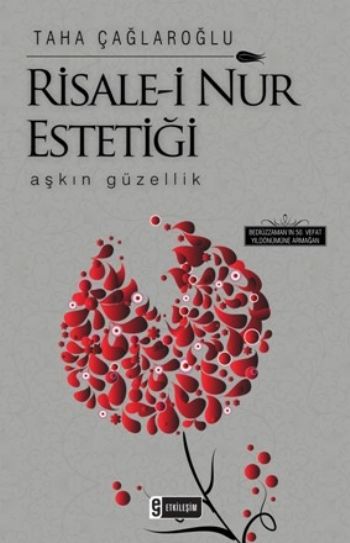 Risale-i Nur Estetiği (Aşkın Güzellik) %17 indirimli Taha Çağlaroğlu