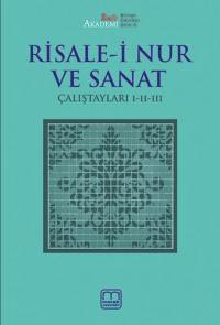 Risale-i Nur ve Sanat Çalıştayları I-II-III