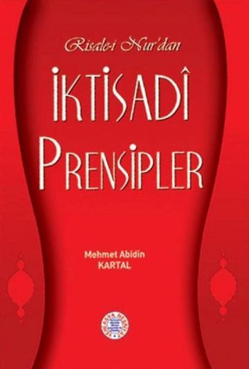 Risale-i Nurdan İktisadi Prensipler %17 indirimli Mehmet Abidin Kartal