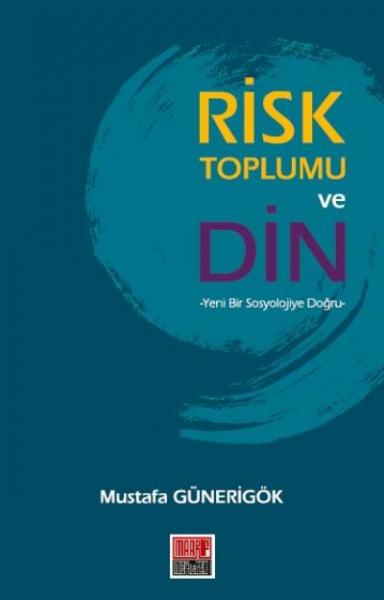 Risk Toplumu ve Din Mustafa Günerigök
