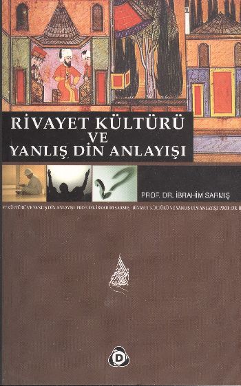 Rivayet Kültürü ve Yanlış Din Anlayışı %17 indirimli İbrahim Sarmış