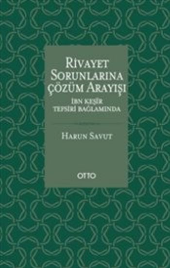 Rivayet Sorunlarına Çözüm Arayışı-İbn Kesir Tefsiri Bağlamında