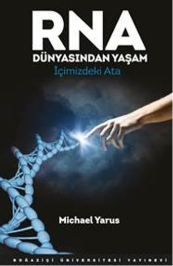 RNA Dünyasından Yaşam-İçimizdeki Ata