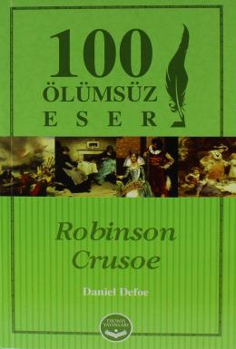 Robinson Crusoe - 100 Ölümsüz Eser Daniel Defoe