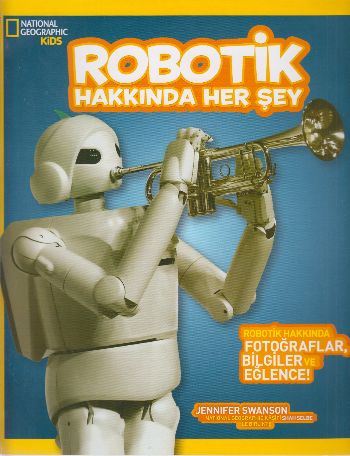 Robotik Hakkında Her Şey Jennifer Swanson