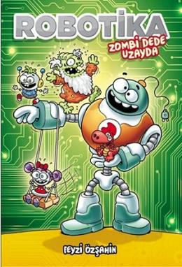 Robotika-Zombi Dede Uzayda Feyzi Özşahin