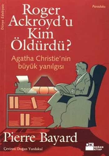 Roger Ackroyd’u Kim Öldürdü Agatha Christie’nin Büyük Yanılgısı