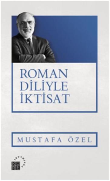 Roman Diliyle İktisat Mustafa Özel