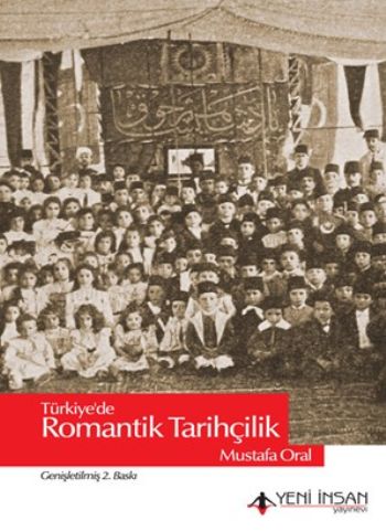 Romantik Tarihçilik %17 indirimli Mustafa Oral
