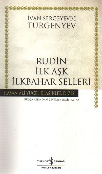 Rudin-İlk Aşk-İlkbahar Selleri (K.Kapak) %30 indirimli Ivan Sergeyeviç Rudin-İlk Aşk-İlkbahar Selleri (K.Kapak) %30 indirimli Ivan Sergeyeviç