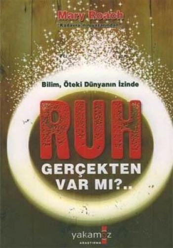 Ruh Gerçekten Var Mı? %17 indirimli Mary Roach